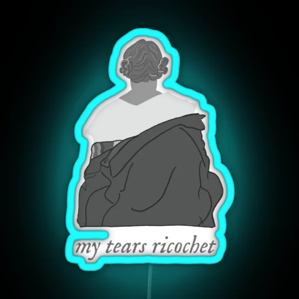 My Tears Ricochet RGB Neon Sign