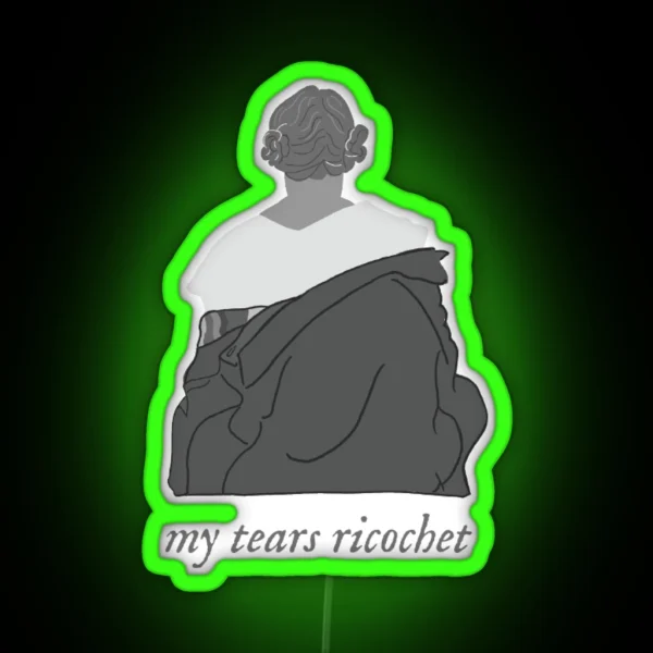 My Tears Ricochet RGB Neon Sign
