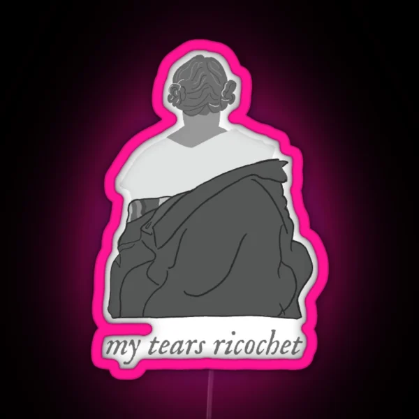 My Tears Ricochet RGB Neon Sign