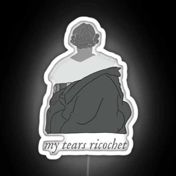 My Tears Ricochet RGB Neon Sign