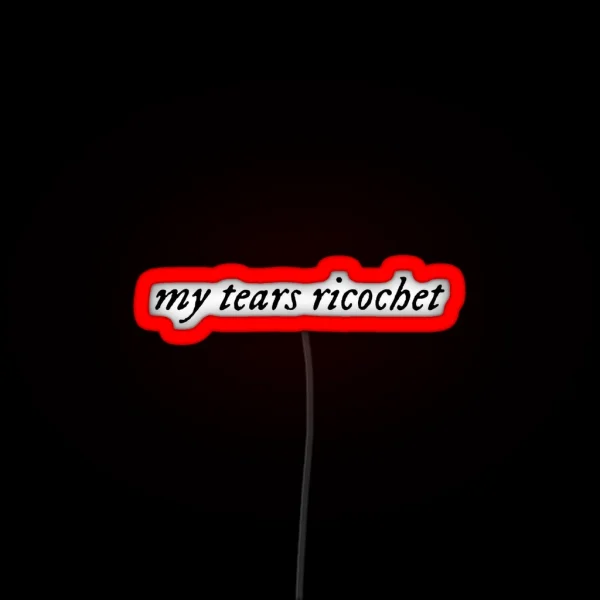 My Tears Ricochet RGB Neon Sign