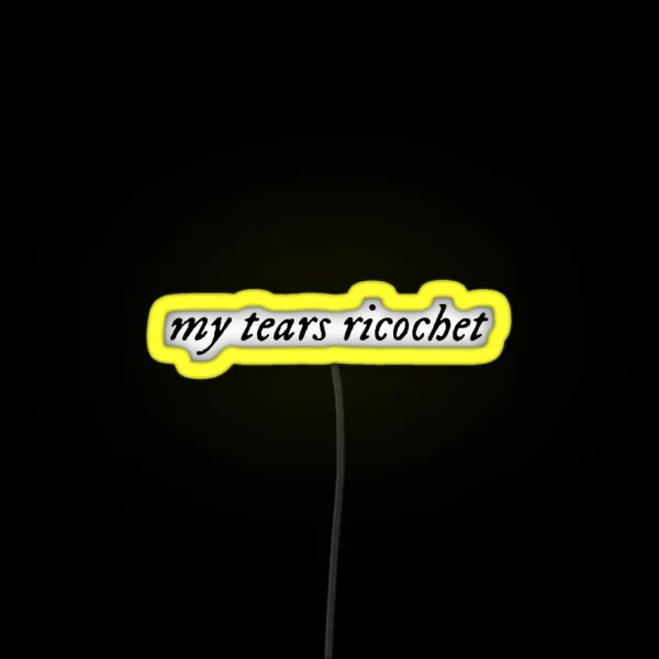 My Tears Ricochet RGB Neon Sign