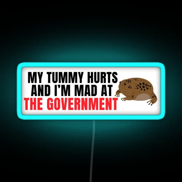 My Tummy Hurts And I M Mad At The Government Anti RGB Neon Sign