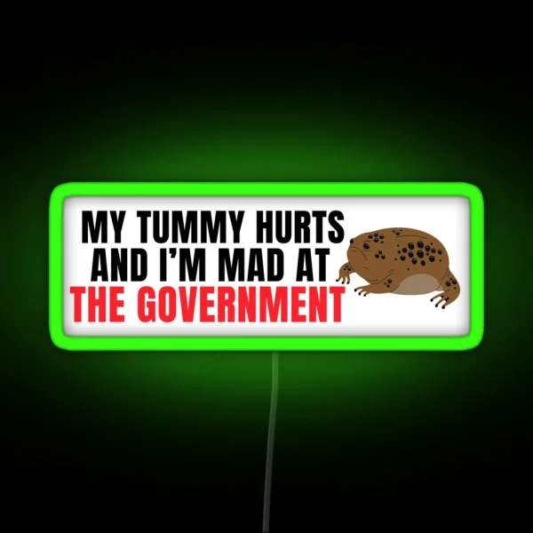 My Tummy Hurts And I M Mad At The Government Anti RGB Neon Sign