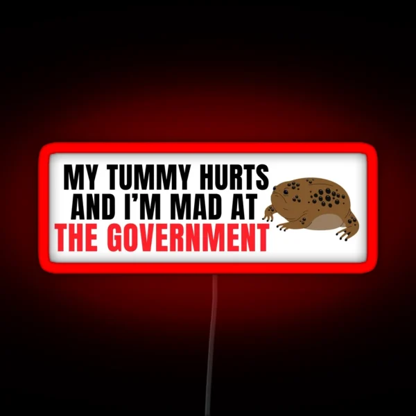 My Tummy Hurts And I M Mad At The Government Anti RGB Neon Sign