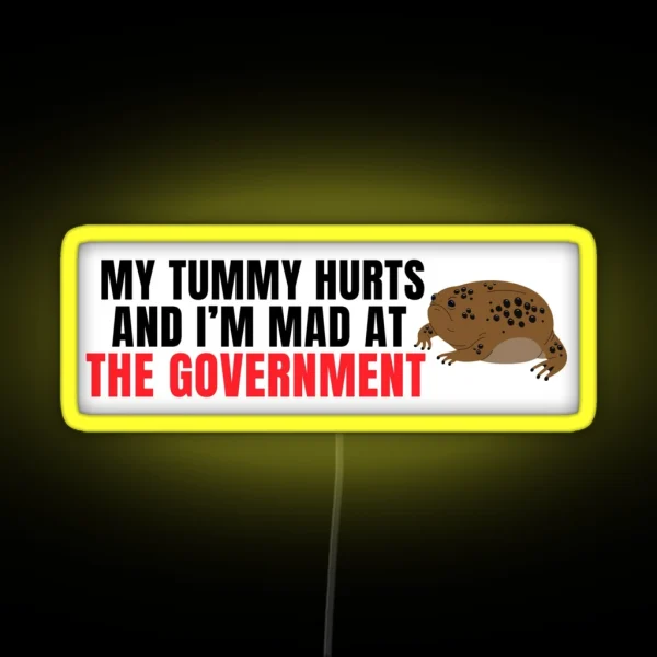 My Tummy Hurts And I M Mad At The Government Anti RGB Neon Sign