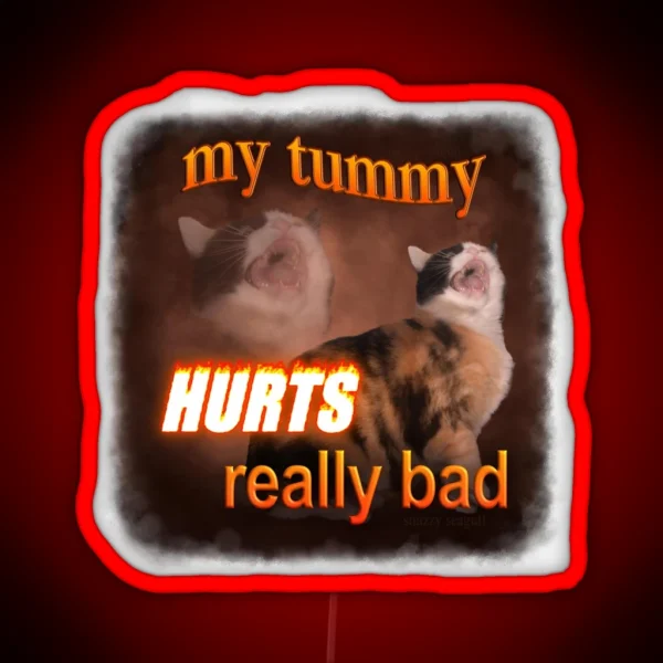 My Tummy Hurts Really Bad Cat Word Art RGB Neon Sign