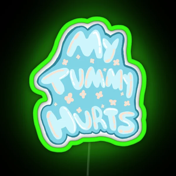 My Tummy Hurts RGB Neon Sign