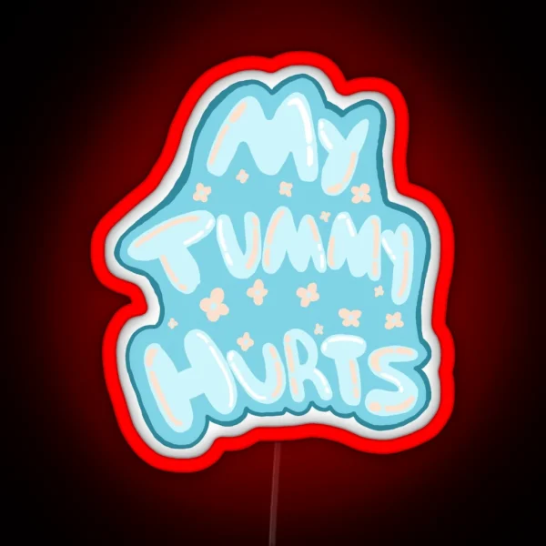 My Tummy Hurts RGB Neon Sign
