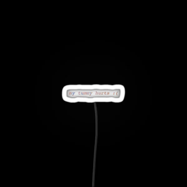 My Tummy Hurts RGB Neon Sign