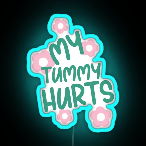 My Tummy Hurts Tummy Ache Survivor RGB Neon Sign