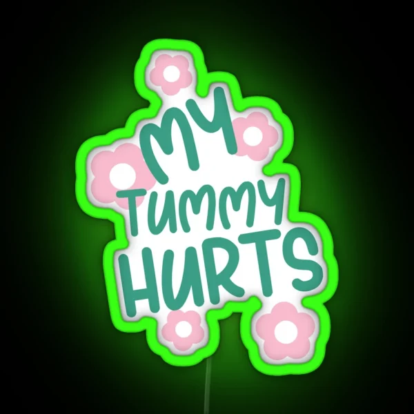 My Tummy Hurts Tummy Ache Survivor RGB Neon Sign