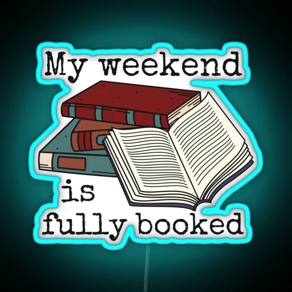 My Weekend Is Fully Booked RGB Neon Sign