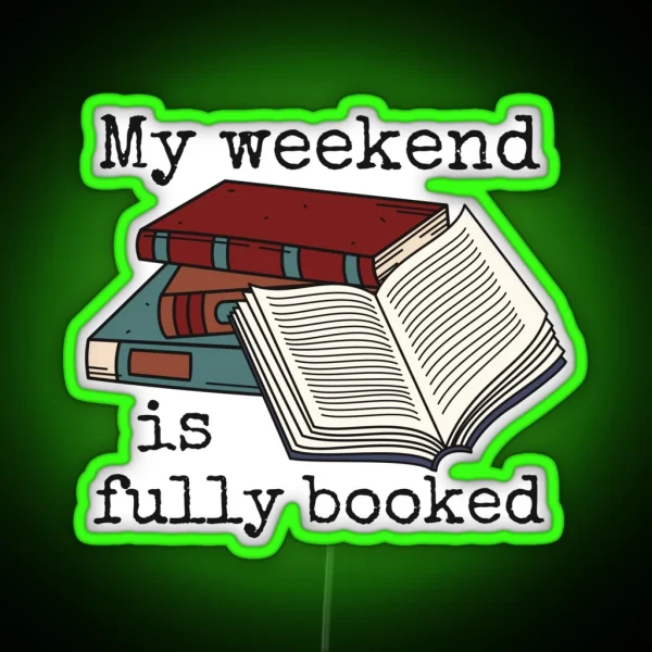 My Weekend Is Fully Booked RGB Neon Sign
