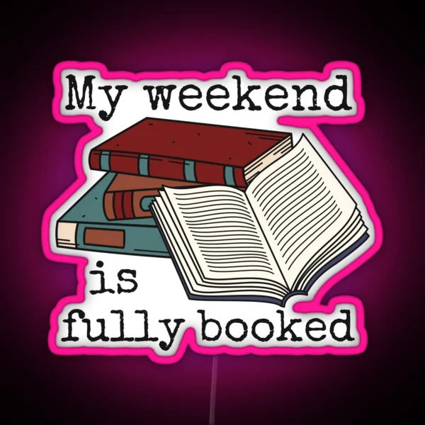 My Weekend Is Fully Booked RGB Neon Sign