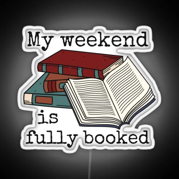My Weekend Is Fully Booked RGB Neon Sign