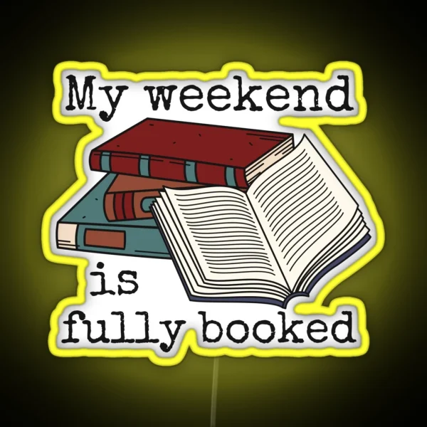 My Weekend Is Fully Booked RGB Neon Sign