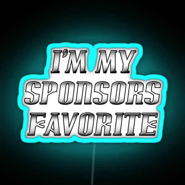 NA AA I M My Sponsors Favorite RGB Neon Sign