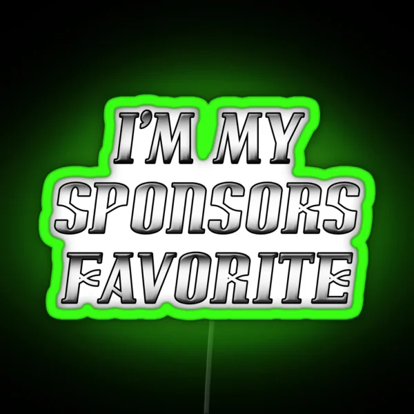 NA AA I M My Sponsors Favorite RGB Neon Sign