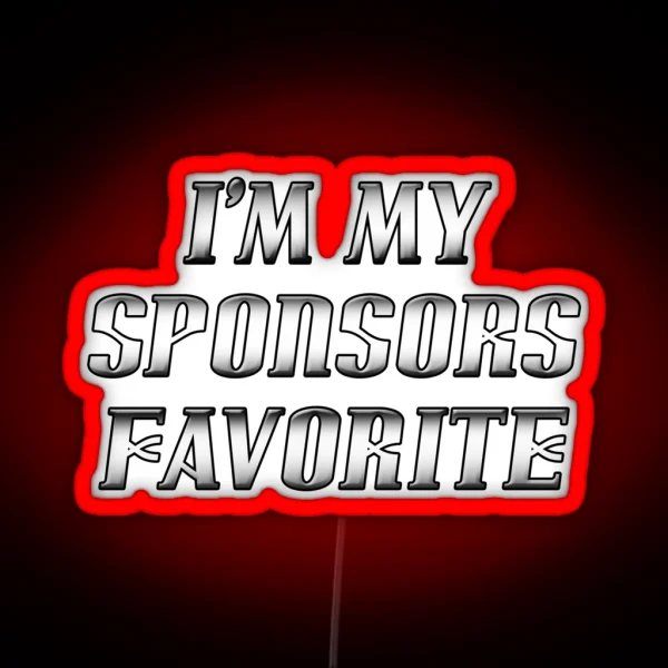 NA AA I M My Sponsors Favorite RGB Neon Sign