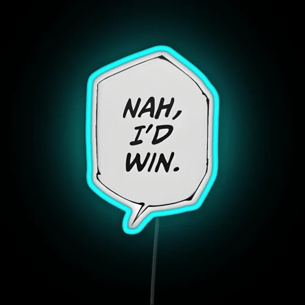 NAH I D WIN RGB Neon Sign