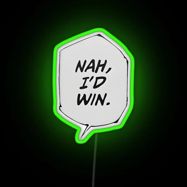 NAH I D WIN RGB Neon Sign