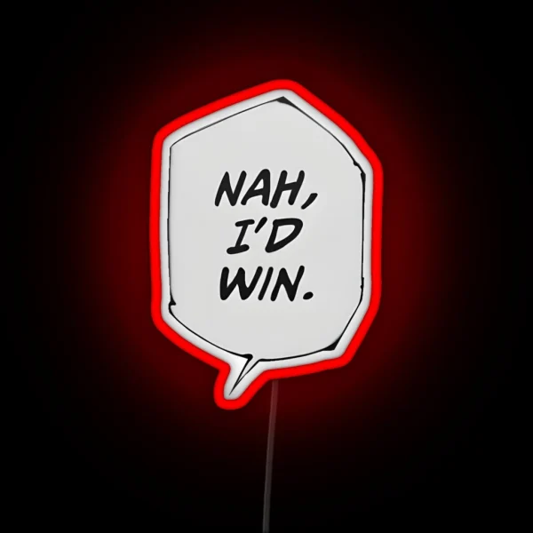 NAH I D WIN RGB Neon Sign