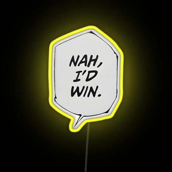 NAH I D WIN RGB Neon Sign