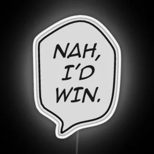 Nah I D Win RGB Neon Sign
