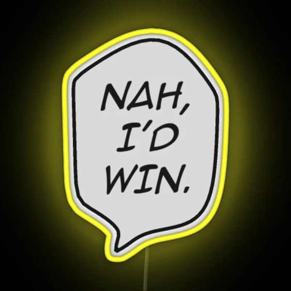 Nah I D Win RGB Neon Sign