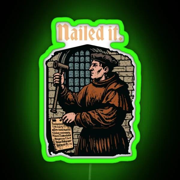 Nailed It Martin Luther 95 Theses Wittenberg Door RGB Neon Sign