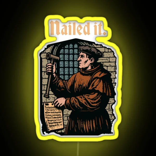 Nailed It Martin Luther 95 Theses Wittenberg Door RGB Neon Sign