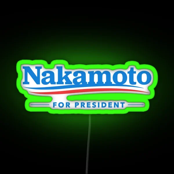 Nakamoto For President RGB Neon Sign