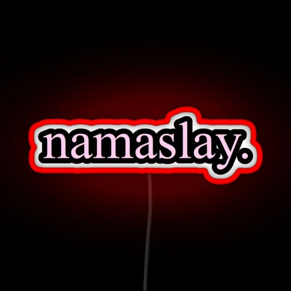 Namaslay RGB Neon Sign