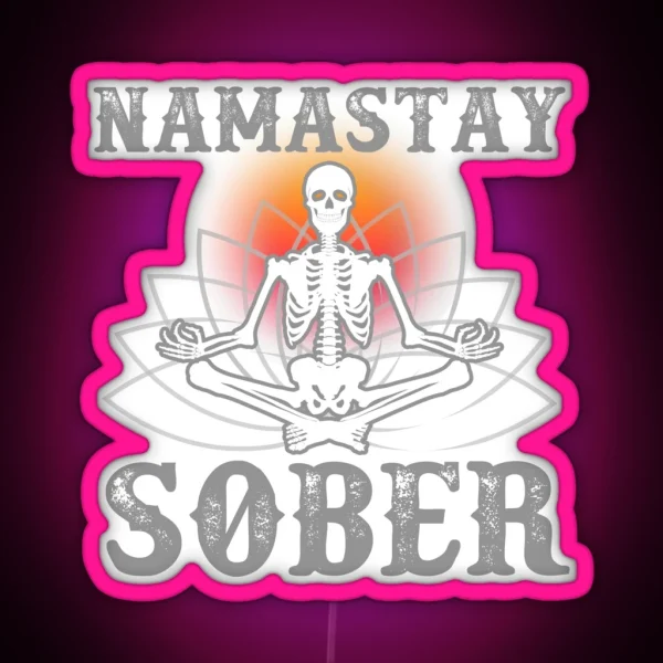 Namaste Sober Funny Skeleton Yoga AA NA Recovery RGB Neon Sign