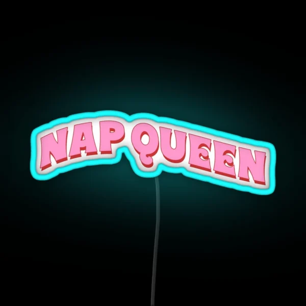 NAP QUEEN RGB Neon Sign