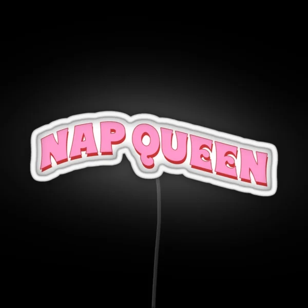 NAP QUEEN RGB Neon Sign