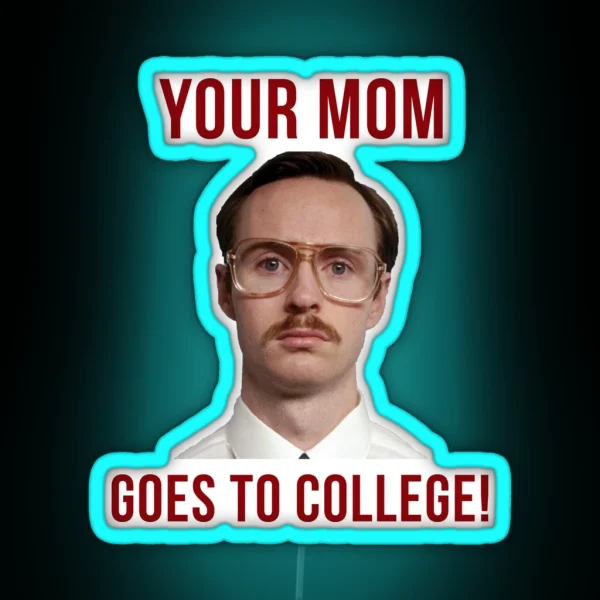 Napolean Dynamite Kip Your Mom Goes To College RGB Neon Sign