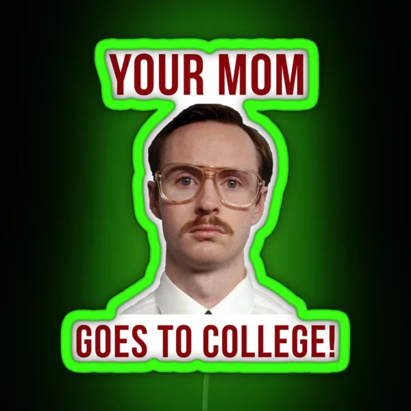 Napolean Dynamite Kip Your Mom Goes To College RGB Neon Sign