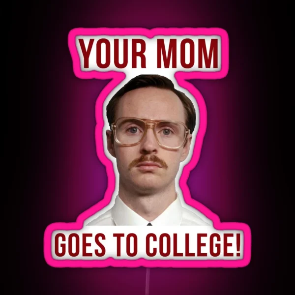 Napolean Dynamite Kip Your Mom Goes To College RGB Neon Sign