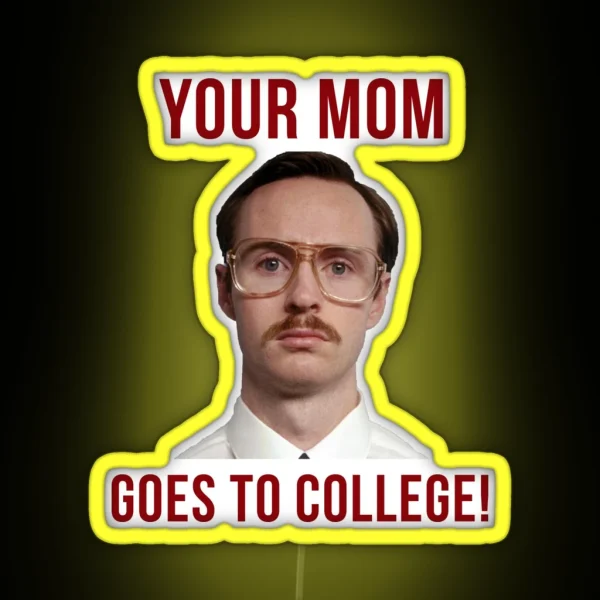 Napolean Dynamite Kip Your Mom Goes To College RGB Neon Sign