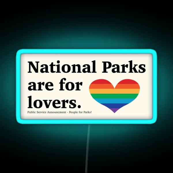 National Parks Are For Lovers PRIDE RGB Neon Sign