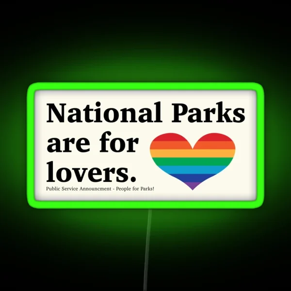 National Parks Are For Lovers PRIDE RGB Neon Sign