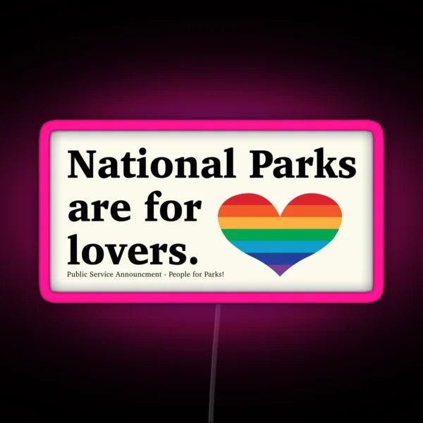 National Parks Are For Lovers PRIDE RGB Neon Sign