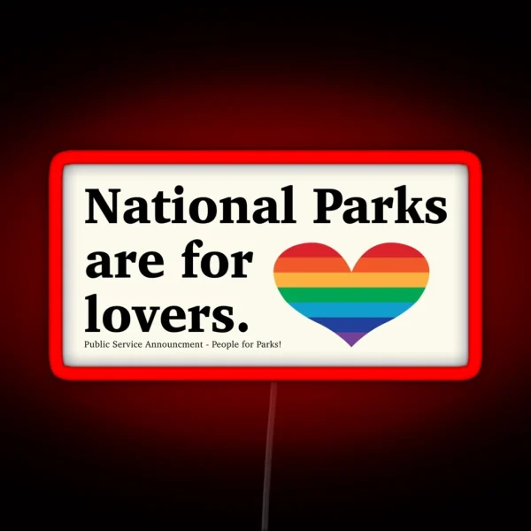 National Parks Are For Lovers PRIDE RGB Neon Sign