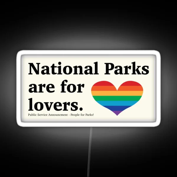 National Parks Are For Lovers PRIDE RGB Neon Sign
