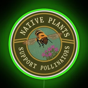 Native Plants Support Pollinators RGB Neon Sign