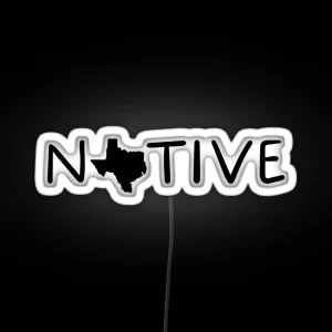 Native Texan Texas Native RGB Neon Sign