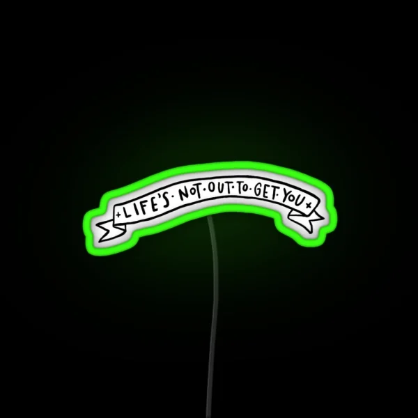 Neck Deep Life S Not Out To Get You RGB Neon Sign