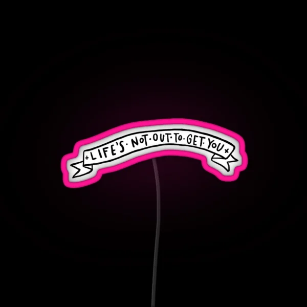 Neck Deep Life S Not Out To Get You RGB Neon Sign